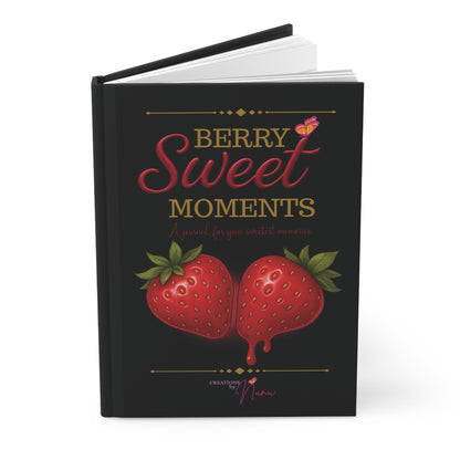 Berry Sweet Moments- A Hardcover Journal For Your Sweetest Memories