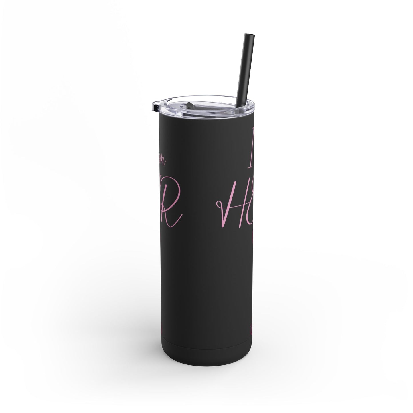 I am HER Tumbler, 20oz