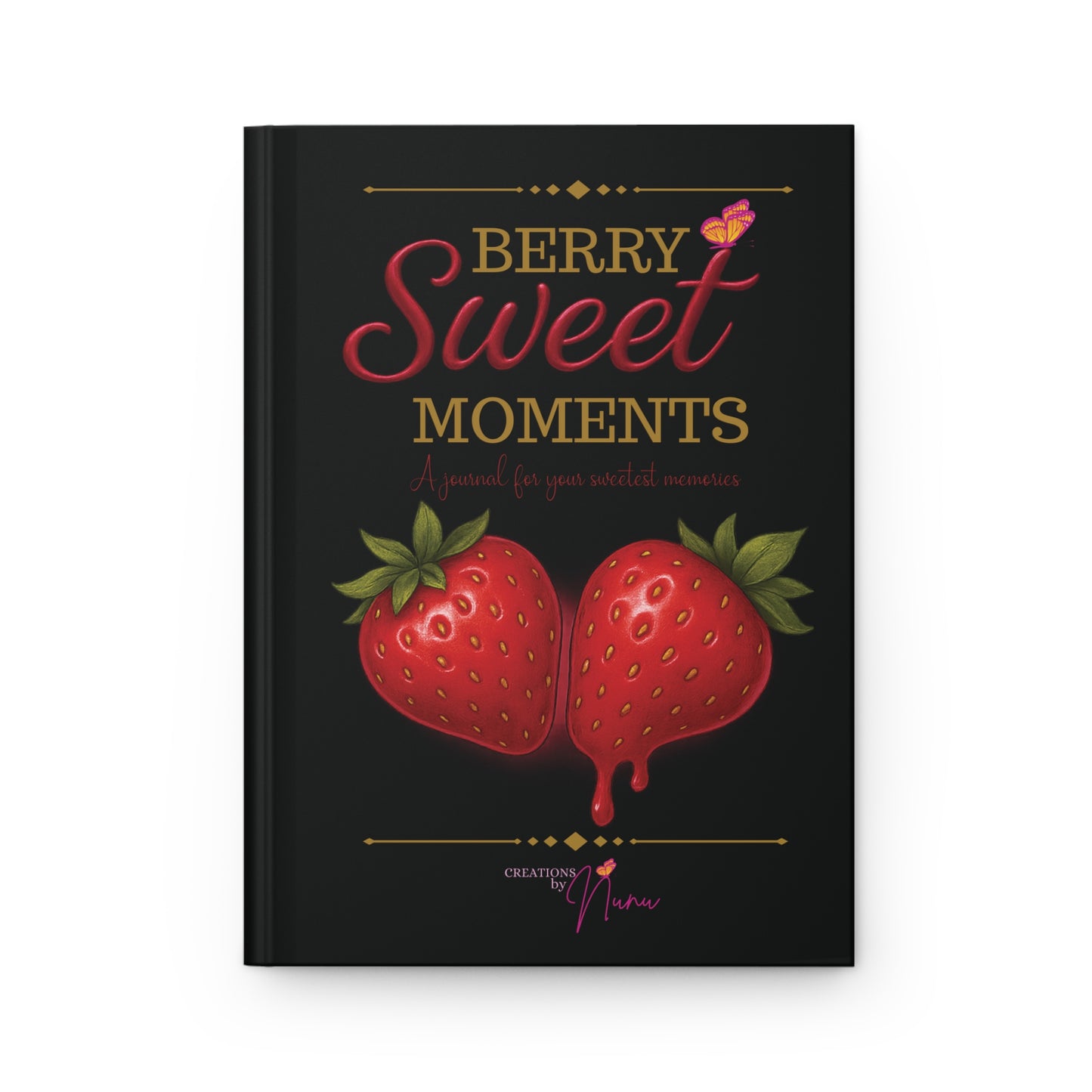 Berry Sweet Moments- A Hardcover Journal For Your Sweetest Memories