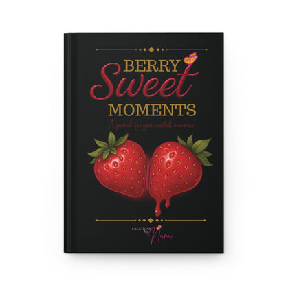 Berry Sweet Moments- A Hardcover Journal For Your Sweetest Memories