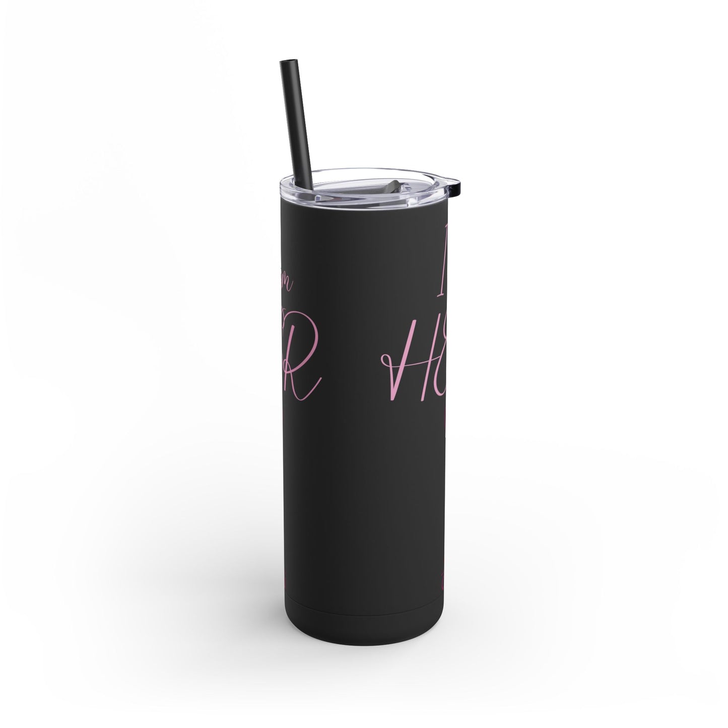 I am HER Tumbler, 20oz