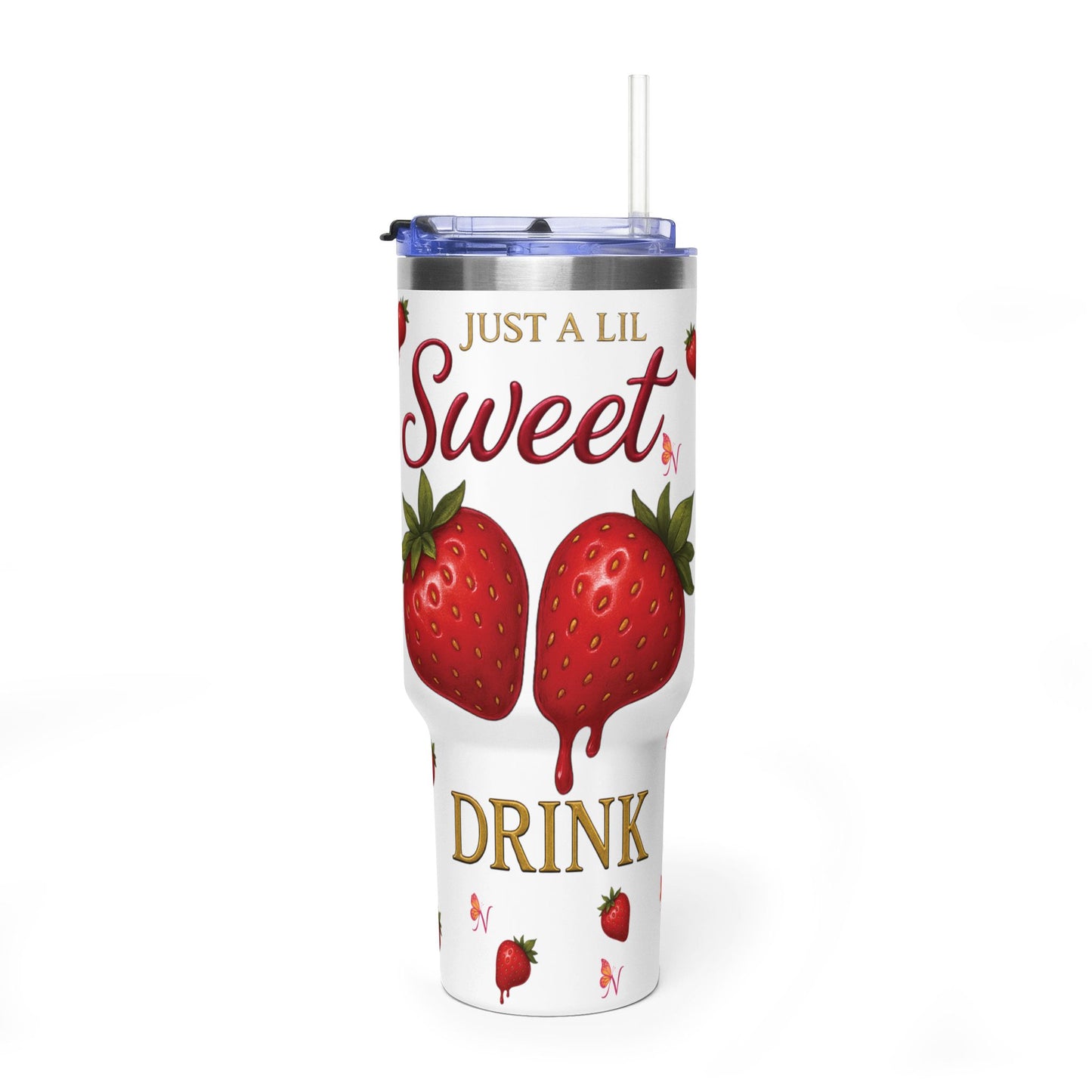 Just a Lil Sweet Drink – 40 oz Tumbler