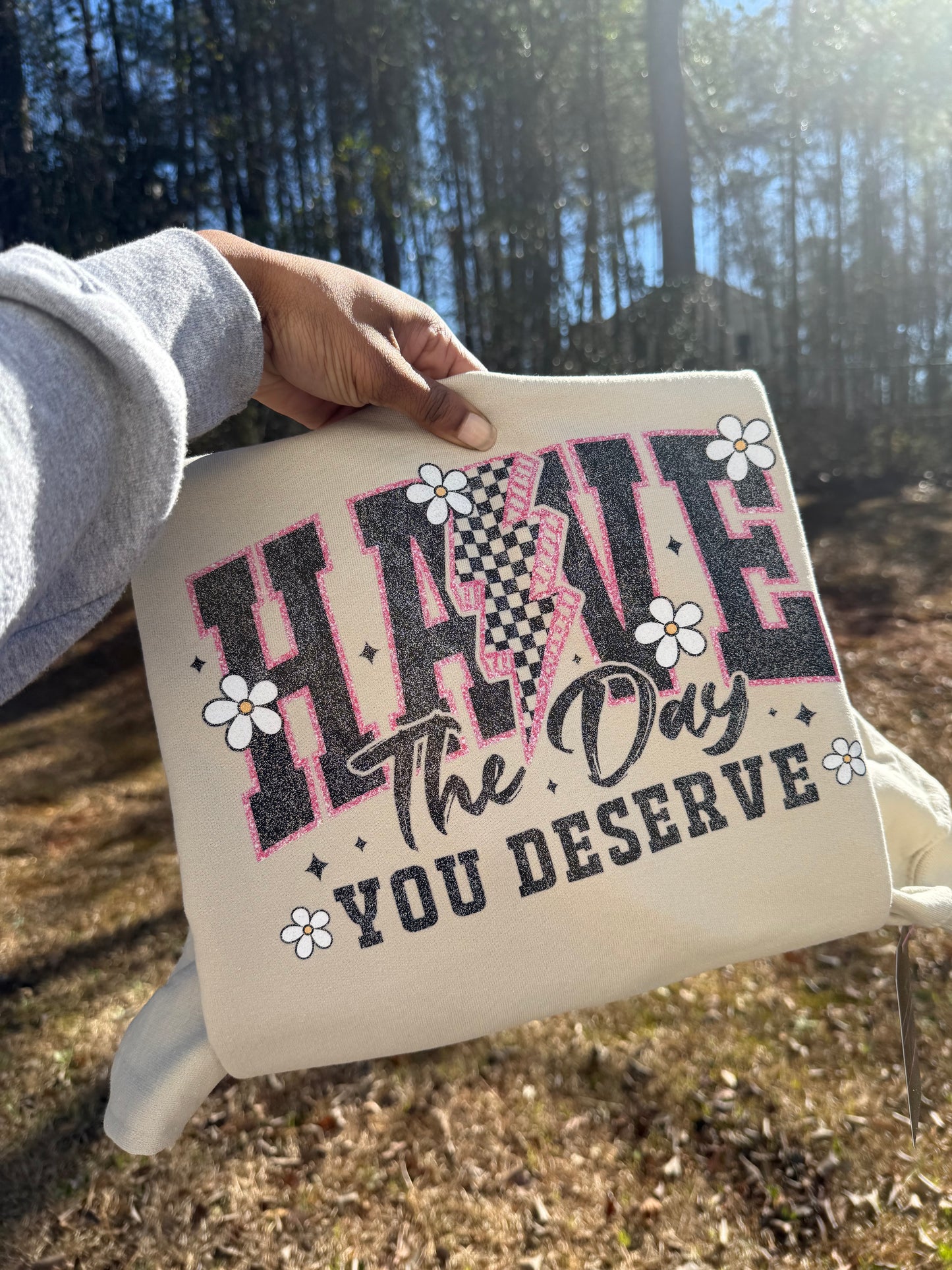 The Day You Deserve Crewneck