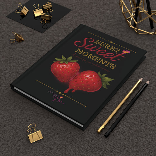 Berry Sweet Moments- A Hardcover Journal For Your Sweetest Memories