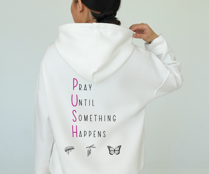 P. U. S. H Hoodie